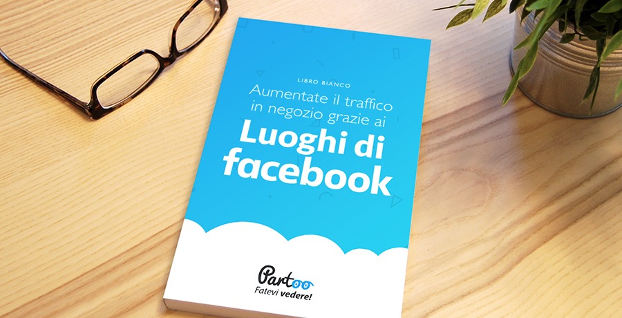 AUMENTATE IL TRAFFICO IN NEGOZIO GRAZIE AI LUOGHI DI FACEBOOK