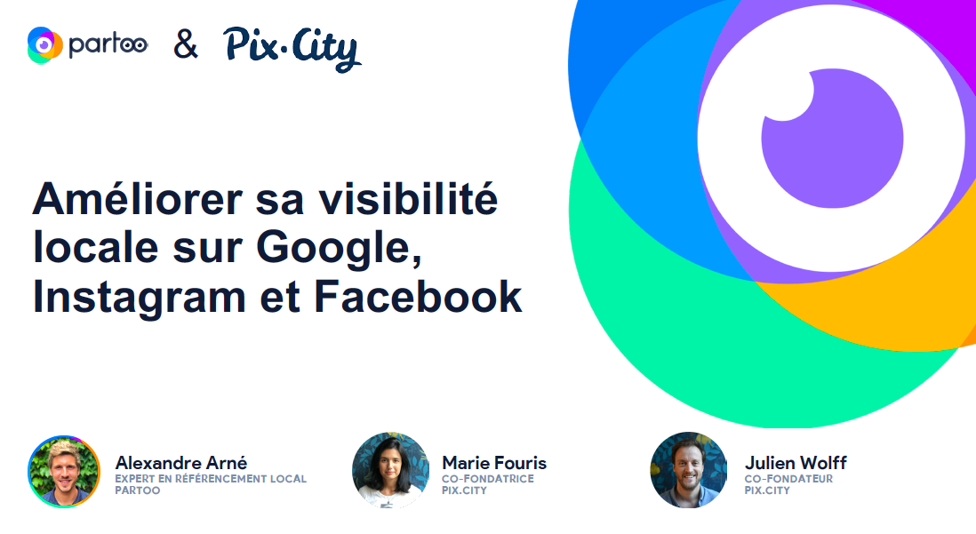 Partoo et Pix.City vous expliquent comment améliorer votre visibilité sur Google, Facebook et Instagram