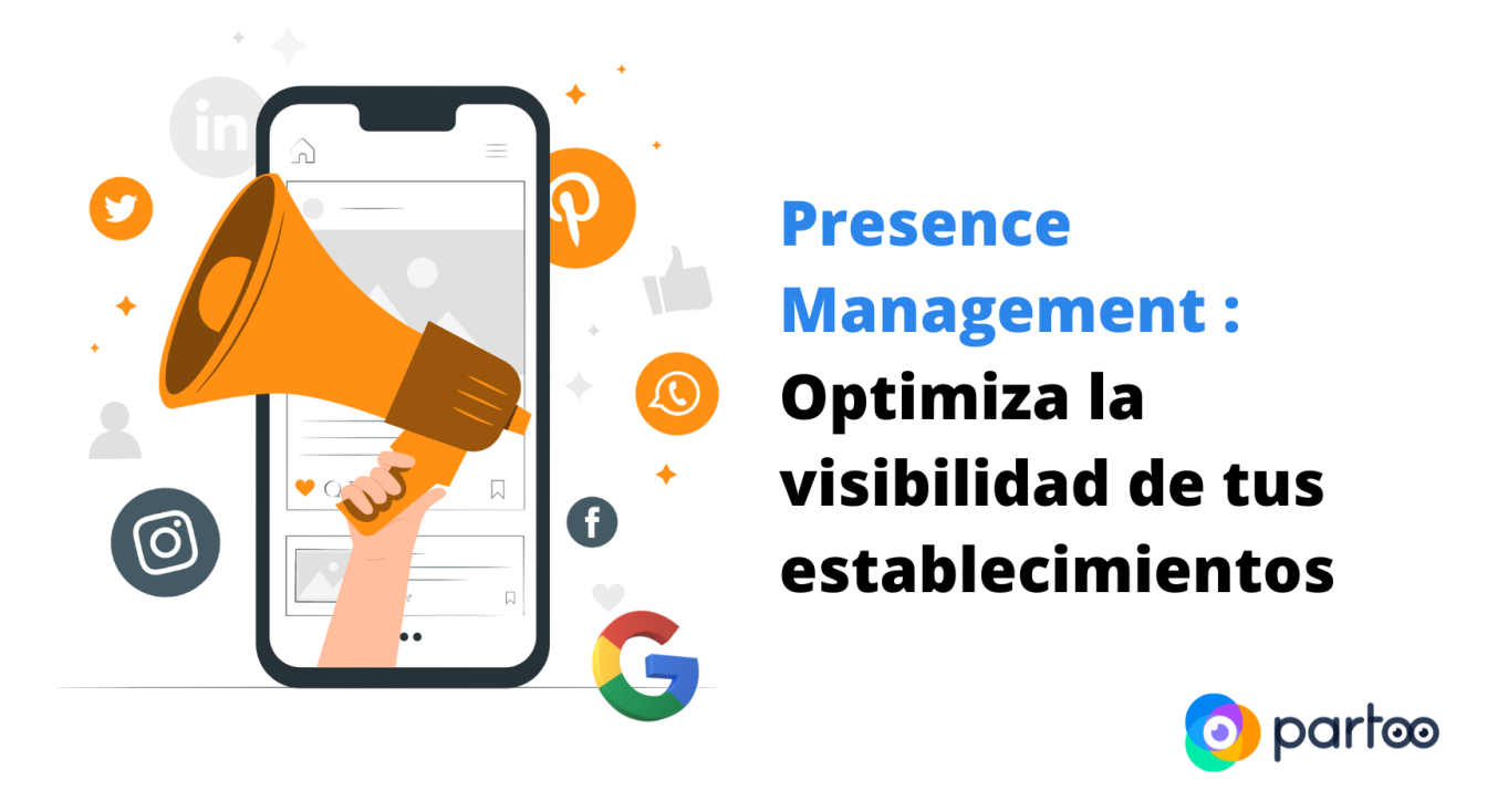 Presence Management:Optimiza la visibilidad de tus establecimientos