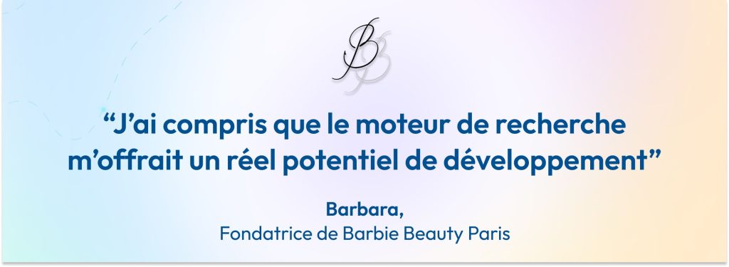 Barbie beauty explique le potentiel de google