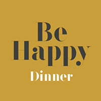 be happy dinner