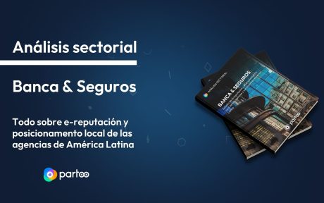 Estudio sobre la e-reputación y SEO local de bancos y aseguradoras en Latinoamérica